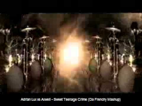 Adrian Lux vs Axwell - Sweet Teenage Crime (Da Frenchy Mashup)