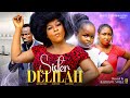 SISTER DELILAH - DESTINY ETIKO, EBUBE OBIO, JOJO YOVWE 2023 Latest Nigerian Nollywood Movie