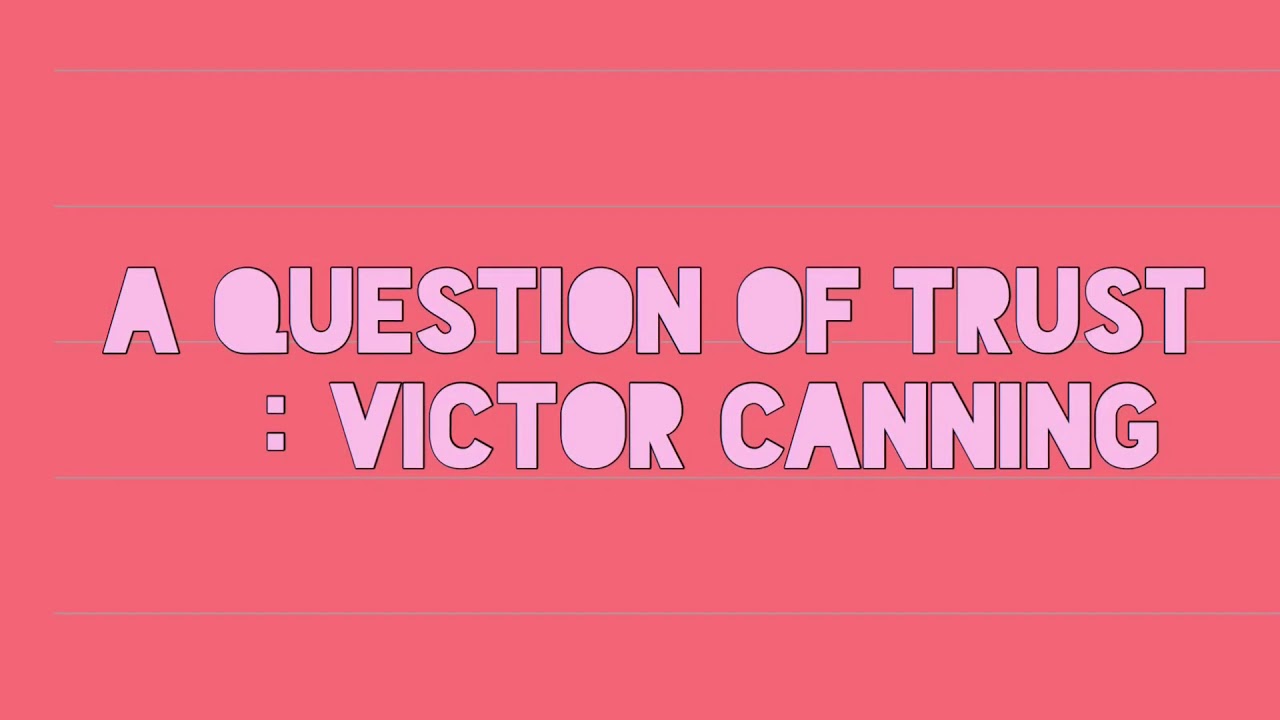A question of trust by Victor Canning .Grade 10