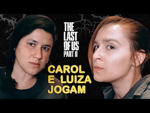 Abby and Ellie's voice actresses, Carol Valença and Luiza Caspary, play The Last of Us 2 together.