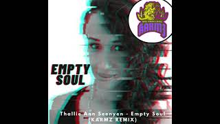 Thallie Ann Seenyen - Empty Soul  Karmz Remix -UK DRILL-TRAP (DUBZGALORE RECORDS FREEBIE)