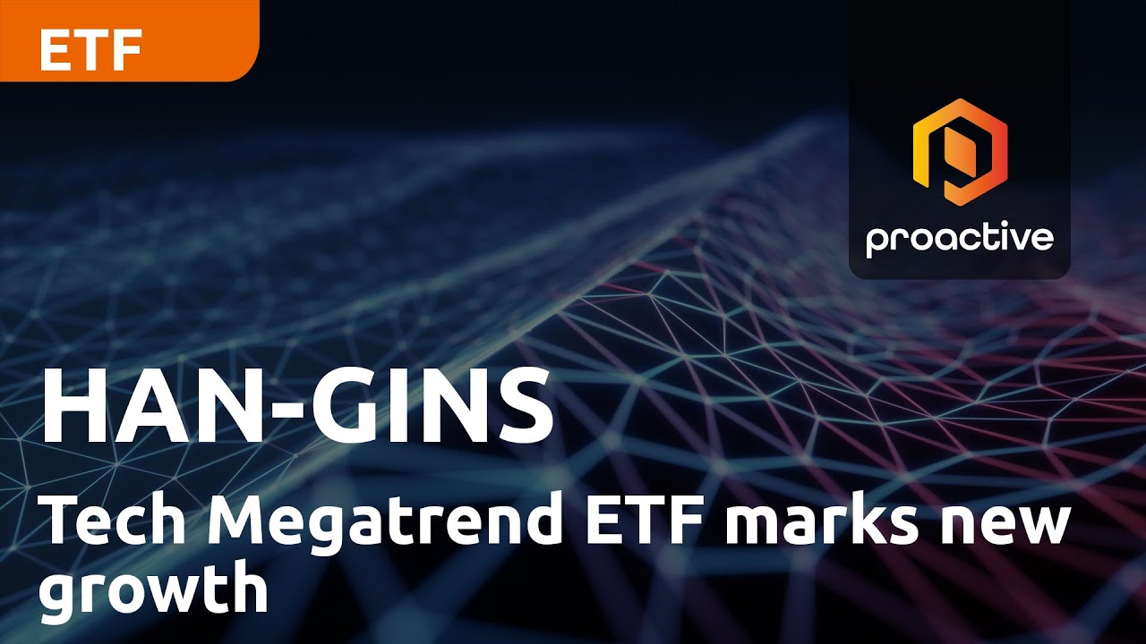 HAN-GINS Tech Megatrend ETF marks new growth with major presence of Asian stock holdings