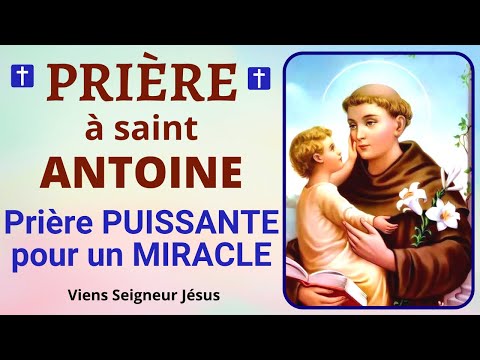 Prière à SAINT ANTOINE 🙏Prière PUISSANTE pour un MIRACLE 🙏 Prière catholique chrétienne
