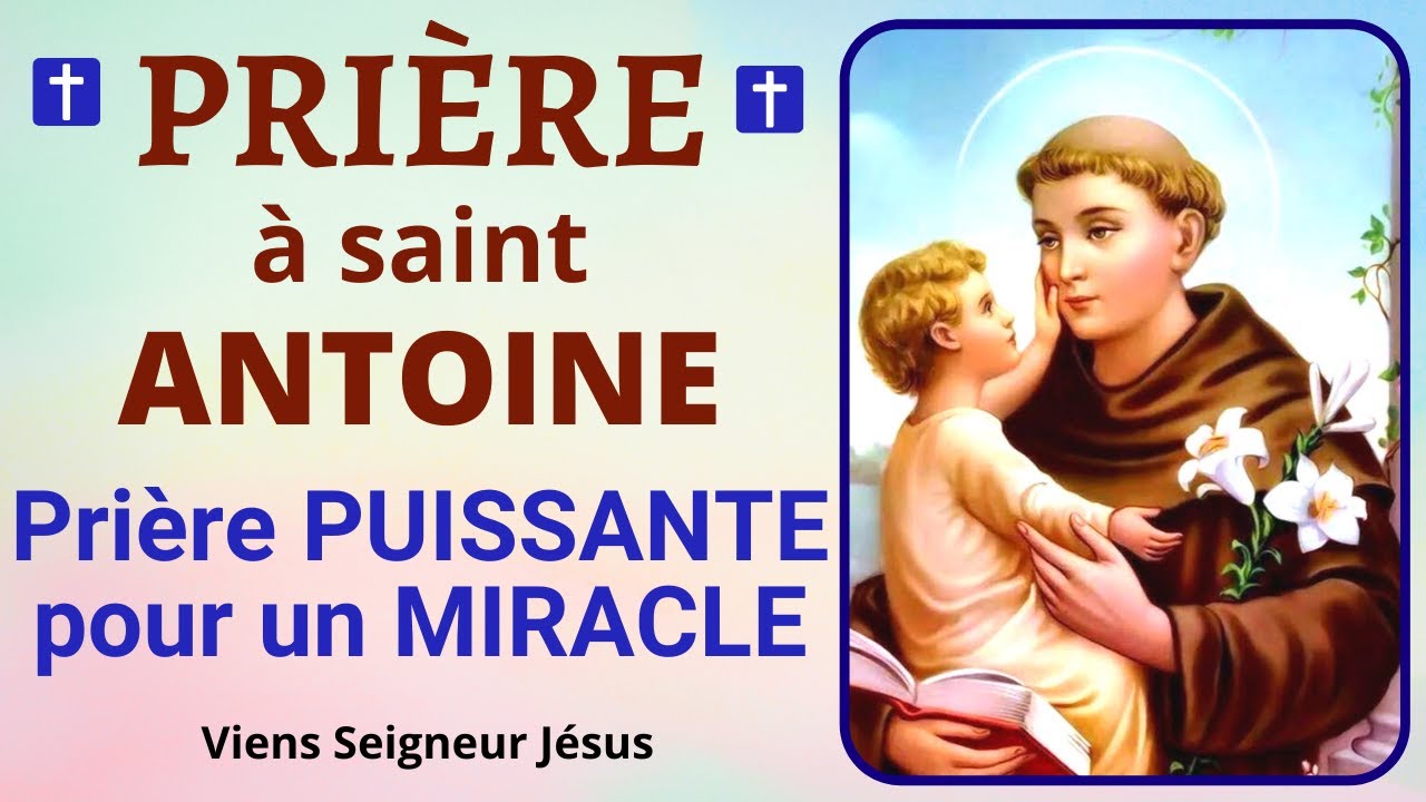 Prière à SAINT ANTOINE 🙏Prière PUISSANTE pour un MIRACLE 🙏 Prière catholique chrétienne