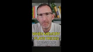 When Memory Plays Tricks: Understanding Misattribution