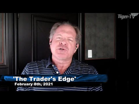 February 8th, The Trader's Edge with Steve Rhodes on TFNN - 2021