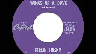 1961 HITS ARCHIVE: Wings Of A Dove - Ferlin Husky (#1 C&amp;W hit for 10 weeks)