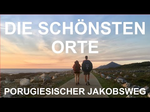 Top 5 Orte ➜ Portugiesischer Jakobsweg | Küstenweg