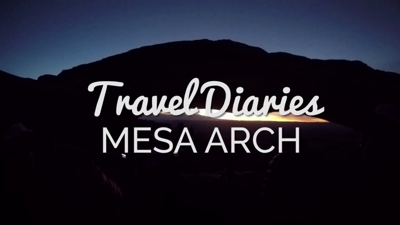 Travel Diaries: Mesa Arch