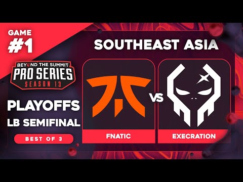Fnatic vs Execration Game 1 - BTS Pro Series 13 SEA: LB Semis w/ T-Panda & hairy_freak
