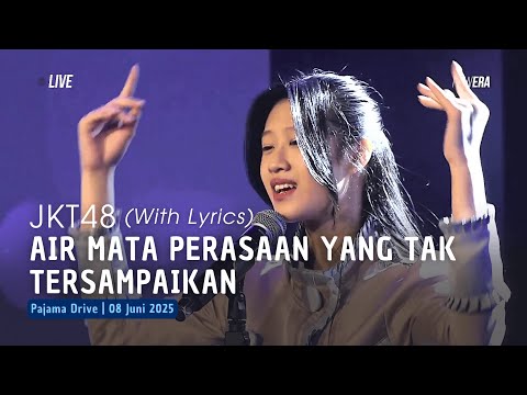 JKT48 - Air Mata Perasaan yang Tak Tersampaikan (Lirik) (Rilly, Oline) | Pajama Drive 08 Juni 2025