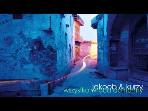 jakoob & kurzy - wszystko wraca do normy