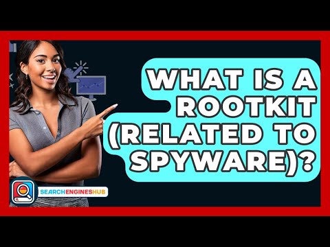 What Is A Rootkit (Related To Spyware)? - SearchEnginesHub.com