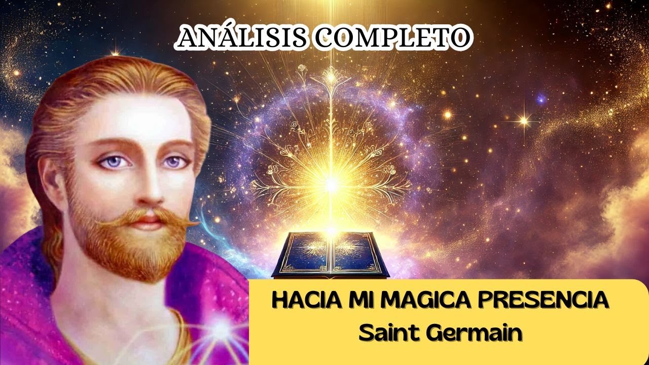 ¡Descubre Tu Poder Interior! 🔮✨ Análisis Completo de ‘Hacia mi Mágica Presencia’ de Saint Germain