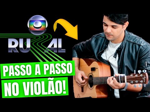 [PASSO A PASSO] Como Tocar Globo Rural (ABERTURA) no Violão Fingerstyle - Tutorial Completo