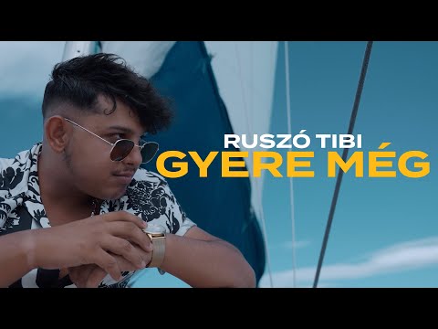 Ruszó Tibi - Gyere még (Official Music Video)