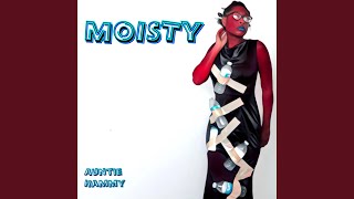 Moisty Music Video