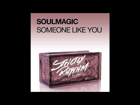 Soulmagic - Someone Like You (Original)