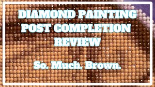 Making Progress . . . | Diamond Painting Post Completion Review