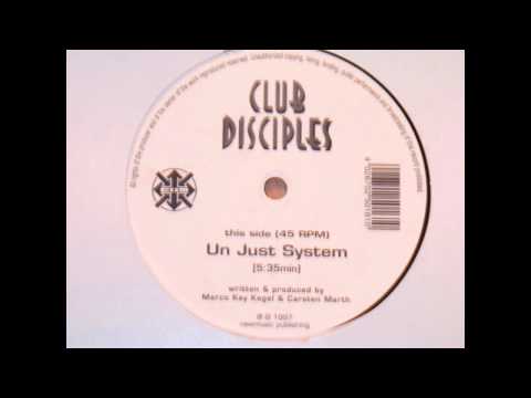 Club Disciples - Un Just System Of Love