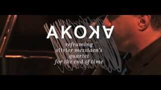 AKOKA: Reframing Olivier Messiaen's Quartet for the End of Time - TRAILER