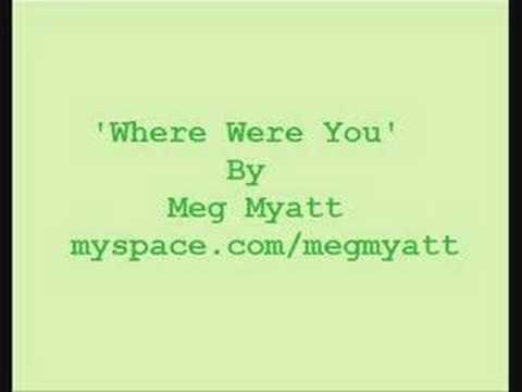 Meg Myatt - 'Where Were You'