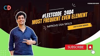 YouTube video 'Leetcode 2404 Most Frequent Even Element | Maps | Coding Decoded SDE Sheet'