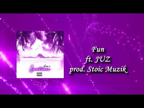 Bom R - Fun (ft. JUZ, prod. Stoic Muzik)