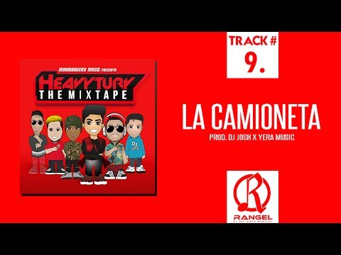 09. LA CAMIONETA - RANGEL FT YERA MUSIC (Álbum Heavytury) By Dj Josh x Yera Music