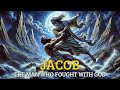 The Incredible Story Of Jacob The Man Who Wrestled With God Bible Stories