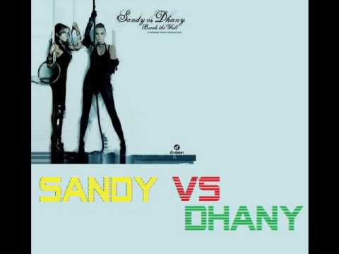 Sandy vs Dhany  Break The Wall (Original Extended)