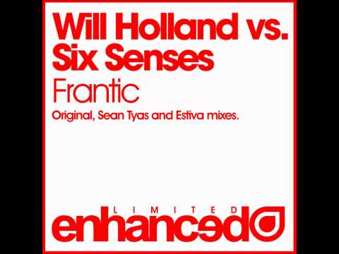 Will Holland vs. Six Senses - Frantic (Sean Tyas Remix)