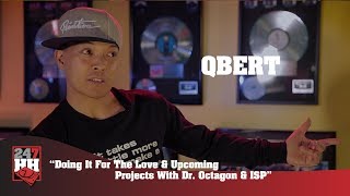 QBert - Doing It For The Love &amp; Upcoming Projects With Dr. Octagon &amp; ISP (247HH Exclusive)