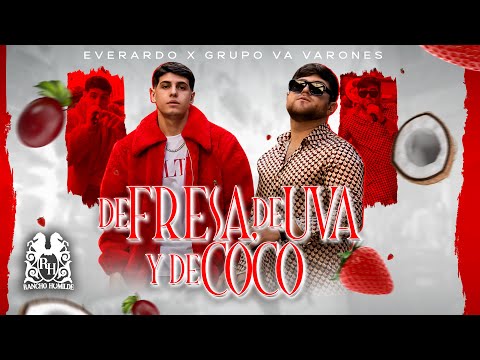 Everardo x Grupo VA Varones - De Fresa, De Uva, y De Coco [Official Video]