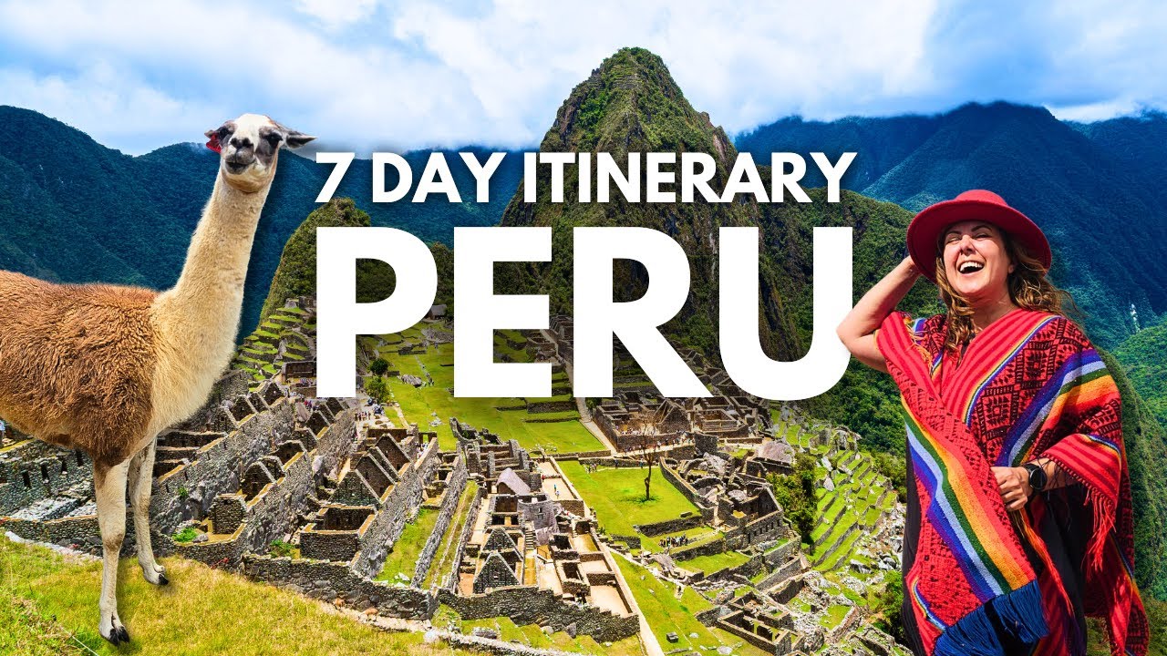 PERU in 7 Days: The Ultimate Itinerary (Machu Picchu, Cusco, Sacred Valley and Lima)