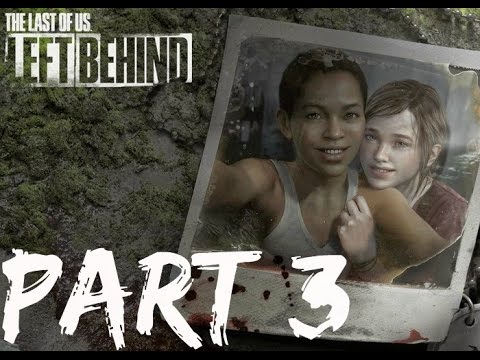 The Last of Us Remastered: Left Behind Walkthrough Part 3 - No Commentary