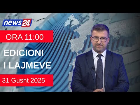 31 gusht 2025 Edicioni i Lajmeve në News24 në studio Renaldo Salianji (Ora 11.00) 🕣📺