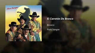 Bronco  · El Carretón De Bronco  (AUDIO)