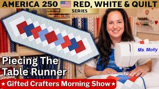How to Piece the Echoes Patriotic Table Runner for America 250 FREE Pattern