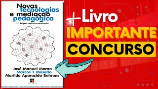 Novas Tecnologias e Mediação Pedagógica | Moran | Concurso Público | Educação |