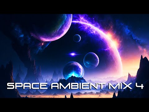 Space Ambient Mix 4 - Two Hours of SPACE AMBIENT Music