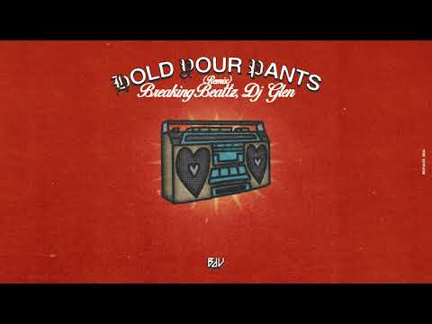 Breaking Beattz, DJ Glen - Hold Your Pants (Remix)