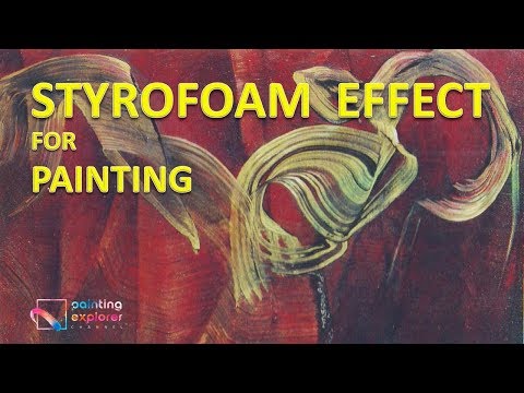 HOW TO PAINT USING STYROFOAM, OIL PAINTING TUTORIAL GUIDE, UNIQUE TECHNIQUE ARTWORK