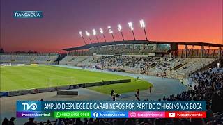 En Rancagua, Amplio despliegue de Carabineros por partido O’Higgins versus Boca Juniors