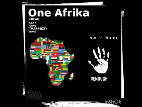 One Africa /Sto XeNOphobic /Am I Next featuring Jam alie, Lexy, O5ive, T Marrekxy & IPnut