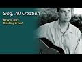 Sing, All Creation by Scot Crandal
