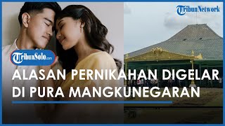 Tidak di Graha Saba Buana, Inilah Alasan Pernikahan Kaesang & Erina Dihelat di Pura Mangkunegaran