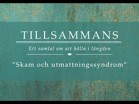 Tillsammans - Skam och utmattningssyndrom