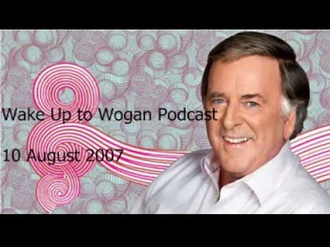 Wake Up to Wogan Podcast 10 August 2007