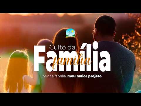 Culto da Família no Templo Central  - 24/10/2026